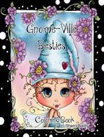 Gnome-ville Besties Coloring Book 1945731710 Book Cover