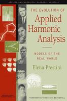 The Evolution of Applied Harmonic Analysis: Models of the Real World 1489979875 Book Cover