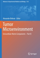 Tumor Microenvironment: Extracellular Matrix Components – Part B (Advances in Experimental Medicine and Biology, 1272) 3030484564 Book Cover
