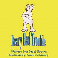 Beary Bad Trouble 144906440X Book Cover