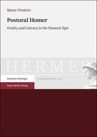 Postoral Homer : Orality and Literacy in the Homeric Epic 3515120483 Book Cover