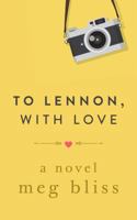To Lennon, With Love 0998809713 Book Cover