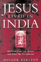 Jesus Lived in India: His Unknown Life Before and After the Crucifixion 0906540909 Book Cover