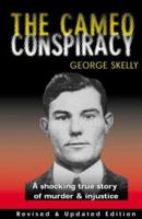 The Cameo Conspiracy: The Real Story Of The Cameo Cinema Murders 0954161505 Book Cover