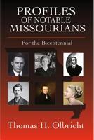 Profiles of Notable Missourians: For the Missouri Bicentennial 1946849421 Book Cover