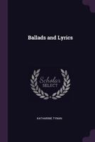 Ballads and lyrics 1146579683 Book Cover