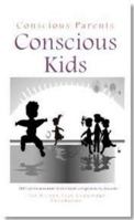 Conscious Parents Conscious Kids 0977514684 Book Cover