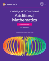 Cambridge IGCSE™ and O Level Additional Mathematics Coursebook with Digital Version and Cambridge Online Mathematics (2 Years' Access) (Cambridge International IGCSE) 1009848615 Book Cover
