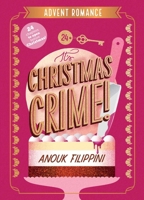 It's Christmas Crime!: An Advent Romance B0G5ZP6QPV Book Cover