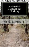 Nicksilly's Book about Nothing 145633607X Book Cover