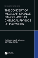 The Concept of Micellar-Sponge Nanophases in Chemical Physics of Polymers 9067644021 Book Cover