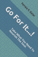 Go For It...: Take What You Need 1978340192 Book Cover