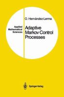 Adaptive Markov Control Processes 1461264545 Book Cover