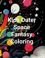 Kids Outer Space Fantasy Colouring Book 1447614356 Book Cover