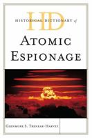 Historical Dictionary of Atomic Espionage 0810871807 Book Cover