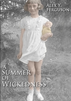 A Summer of Wickedness 024485761X Book Cover