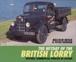 The Heyday of the British Lorry 0711023867 Book Cover