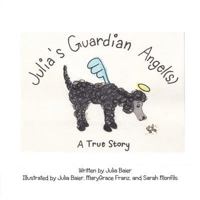 Julia's Guardian Angel(s): A True Story 150021261X Book Cover