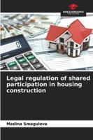 Legal regulation of shared participation in housing construction 6209305180 Book Cover