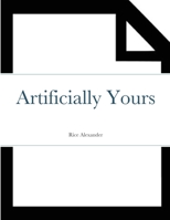Artificially Yours 1716652421 Book Cover