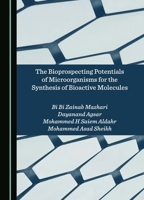 The Bioprospecting Potentials of Microorganisms for the Synthesis of Bioactive Molecules 1036414396 Book Cover