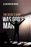 The Devils Wimp Was God's Man 1642996254 Book Cover