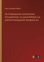 Der Fortbestand Des Herkommlichen Pericopenkreises Von Geschichtlichem Und Praktisch-Theologischem Standpunkt Aus 3846045381 Book Cover