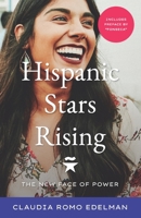 Hispanic Stars Rising: The New Face of Power 1952779103 Book Cover