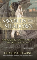 Swords and Shadows: Navigating Youth Amidst the Wiles of Satan 1961721112 Book Cover