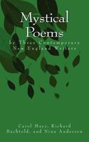 Mystical Poems by Three Contemporary New England Writers 1466472596 Book Cover