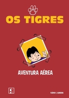 Os Tigres - Aventura A�rea 0244841802 Book Cover