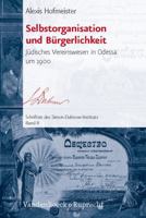 Selbstorganisation Und Burgerlichkeit: Judisches Vereinswesen in Odessa Um 1900 3525369867 Book Cover