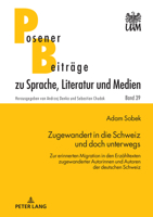 Zugewandert in die Schweiz und doch unterwegs: Zur erinnerten Migration in den Erzähltexten zugewanderter Autorinnen und Autoren der deutschen Schweiz ... Literatur und Medien, 39) (German Edition) 3631873034 Book Cover