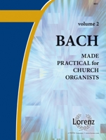 Bach Made Practical for Church Organists, Vol. 2 B007MWHYD0 Book Cover