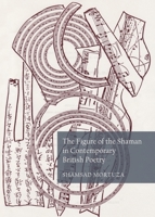 The Figure of the Shaman in Contemporary British Poetry 1443842087 Book Cover