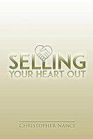 Selling Your Heart Out: Selling from the Perspective of Empathy 1982052988 Book Cover