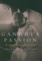 Gandhi's Passion: The Life and Legacy of Mahatma Gandhi 019513060X Book Cover