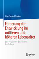 Förderung der Entwicklung im mittleren und höheren Lebensalter: Eine Perspektive der positiven Psychologie 303144678X Book Cover
