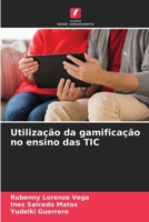 Utilização da gamificação no ensino das TIC 6206971856 Book Cover