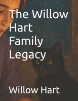 The Willow Hart Family Legacy B0G34XK3F5 Book Cover