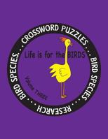 Life is for the Birds Volume Three: Research and Complete Crossword puzzles on the Bat Hawk, Brown Pelican, Figbird, Greater Roadrunner, Hooded Mergan 1539822435 Book Cover