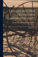 Geschichte Der Deutschen Landwirtschaft: Bd. Von Den Ersten Anfängen Bis Zum Ausgang Des 18. Jahrhunderts 1017009872 Book Cover