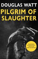 Pilgrim of Slaughter 1913025292 Book Cover