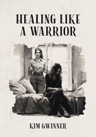 Healing Like A Warrior B0C9S86TTK Book Cover