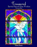 Treasured: Spiritual Stained Glass Windows Coloring Book 1530656974 Book Cover