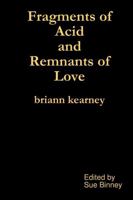 Fragments of Acid and Remnants of Love 1329751388 Book Cover