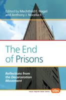 The End of Prisons: Reflections from the Decarceration Movement 9042036567 Book Cover
