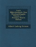 Lina's M�hrchenbuch: Eine Weyhnachtsgabe, Volume 1... 1017819955 Book Cover