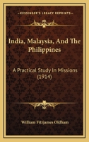 India, Malaysia, and the Philippines: A Practical Study in Missions 1015919286 Book Cover