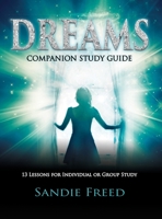 Dream Companion Study Guide: 13 Lessons for Individual or Group Study 160273061X Book Cover